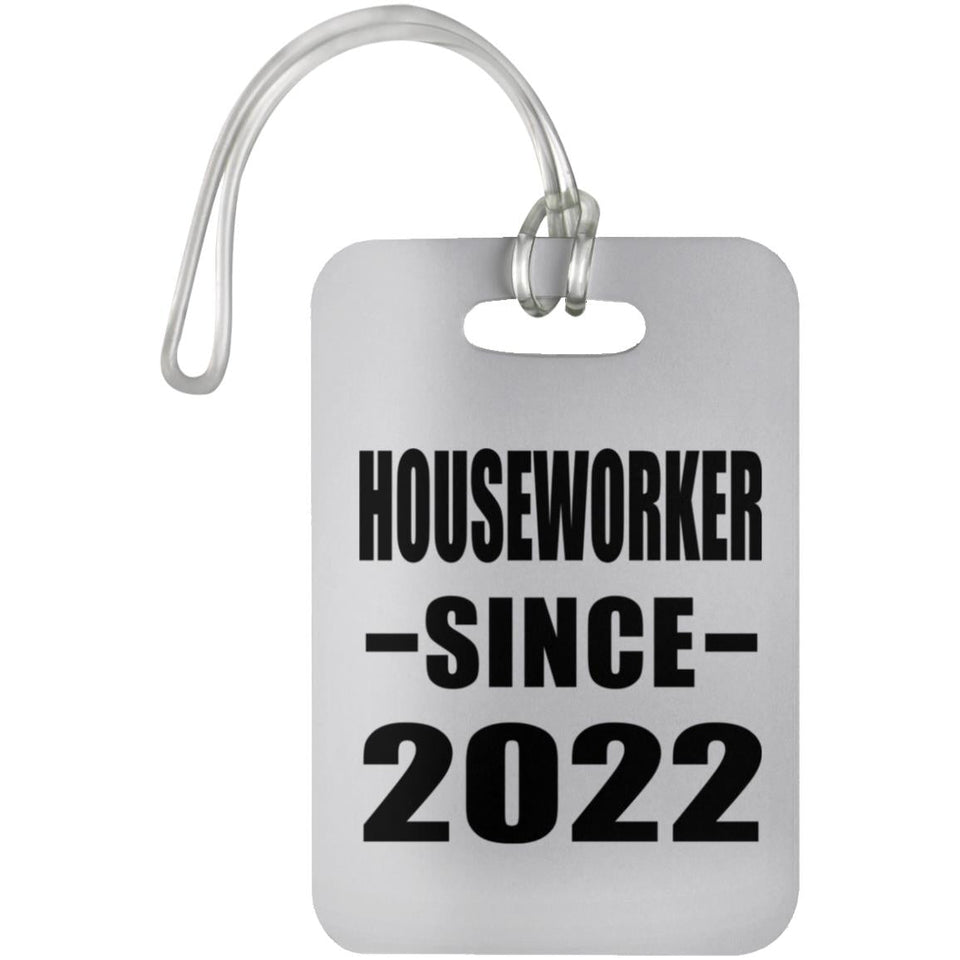 Houseworker Since 2022 - Luggage Bag Tag