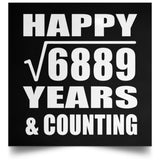 Happy 83rd Anniversary Square Root of 6889 Years & Counting - Poster Square