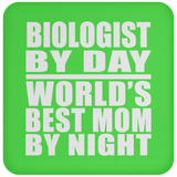 Biologist By Day World's Best Mom By Night - Drink Coaster