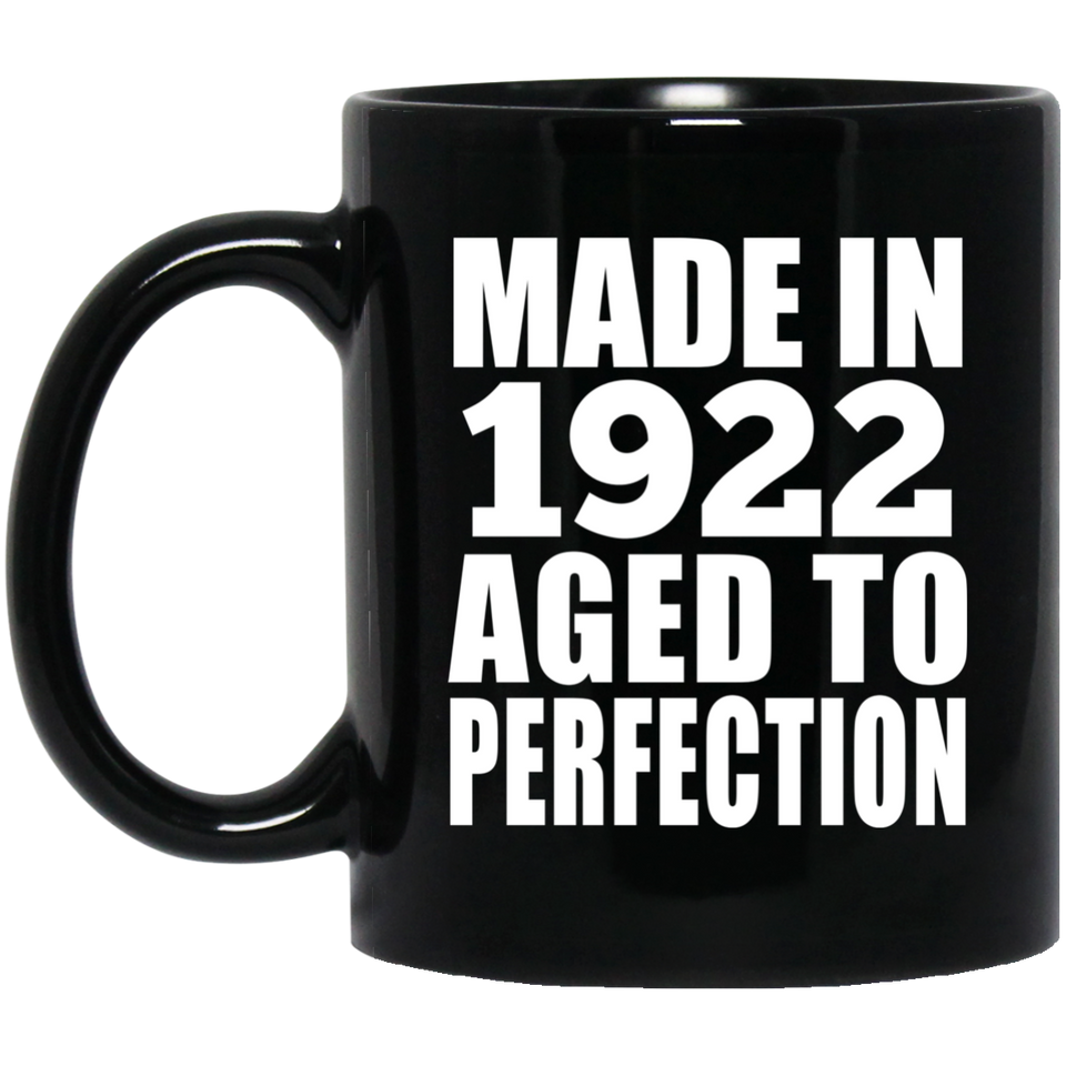 102nd Birthday Made In 1922 Aged to Perfection - 11 Oz Coffee Mug Black