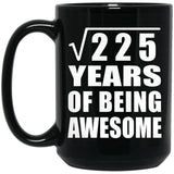 15th Birthday Square Root of 225 Years of Being Awesome - 15oz Coffee Mug Black