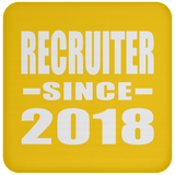 Recruiter Since 2018 - Drink Coaster
