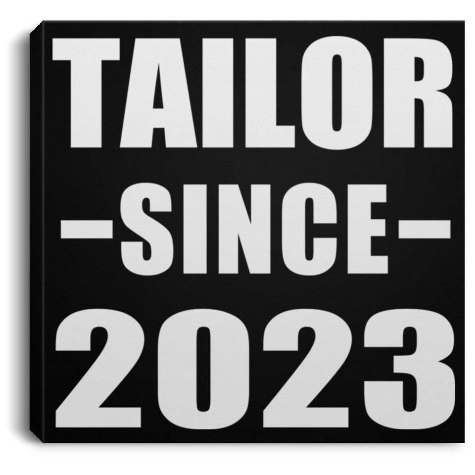 Tailor Since 2023 - Canvas Square