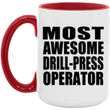 Most Awesome Drill-Press Operator - 15oz Accent Mug Red