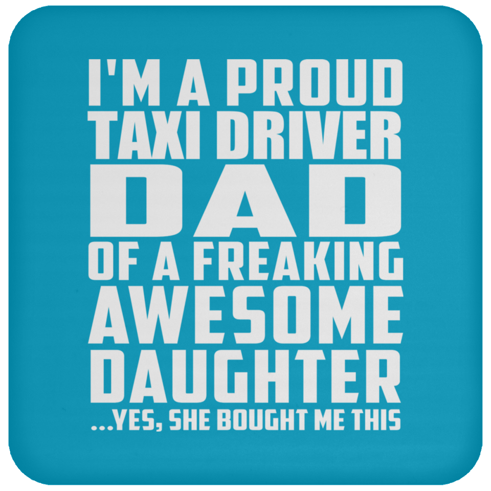 Proud Taxi Driver Dad Of Awesome Daughter - Drink Coaster