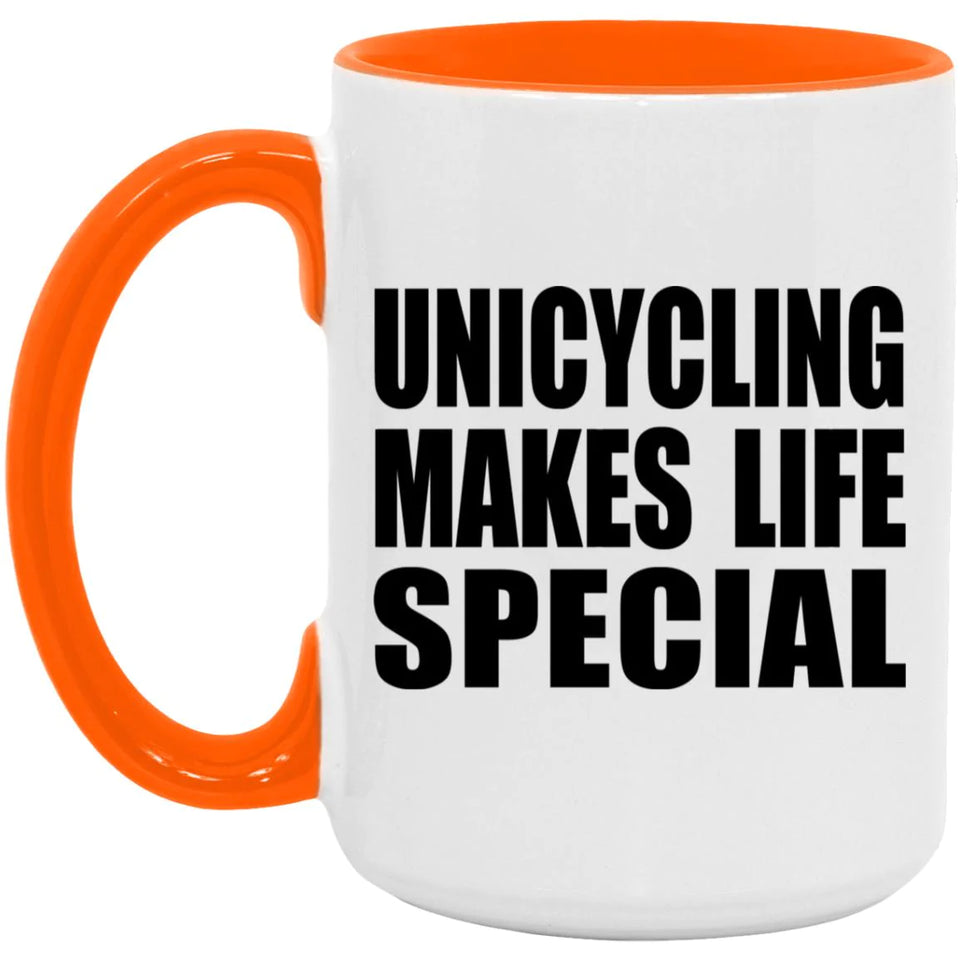 Unicycling Makes Life Special - 15oz Accent Mug Orange