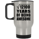 110th Birthday Square Root of 12100 Years of Being Awesome - Silver Travel Mug