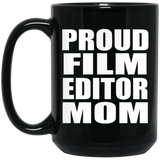 Proud Film Editor Mom - 15oz Coffee Mug Black