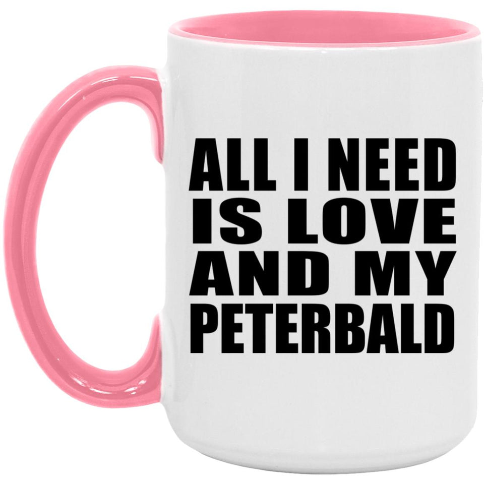 All I Need Is Love And My Peterbald - 15oz Accent Mug Pink