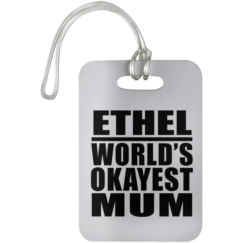 Ethel World's Okayest Mum - Luggage Bag Tag