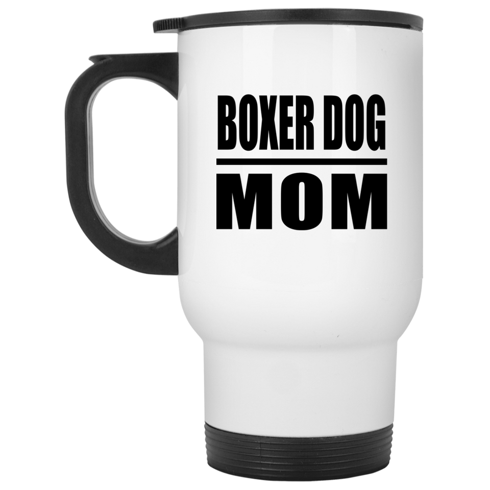 Boxer Dog Mom - White Travel Mug