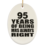 95th Anniversary 95 Years of Being Mrs Always Right - Oval Ornament