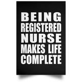 Being Registered Nurse Makes Life Complete - Poster Portrait