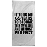 65th Birthday Took 65 Years To Become Awesome & Perfect - Hand Towel