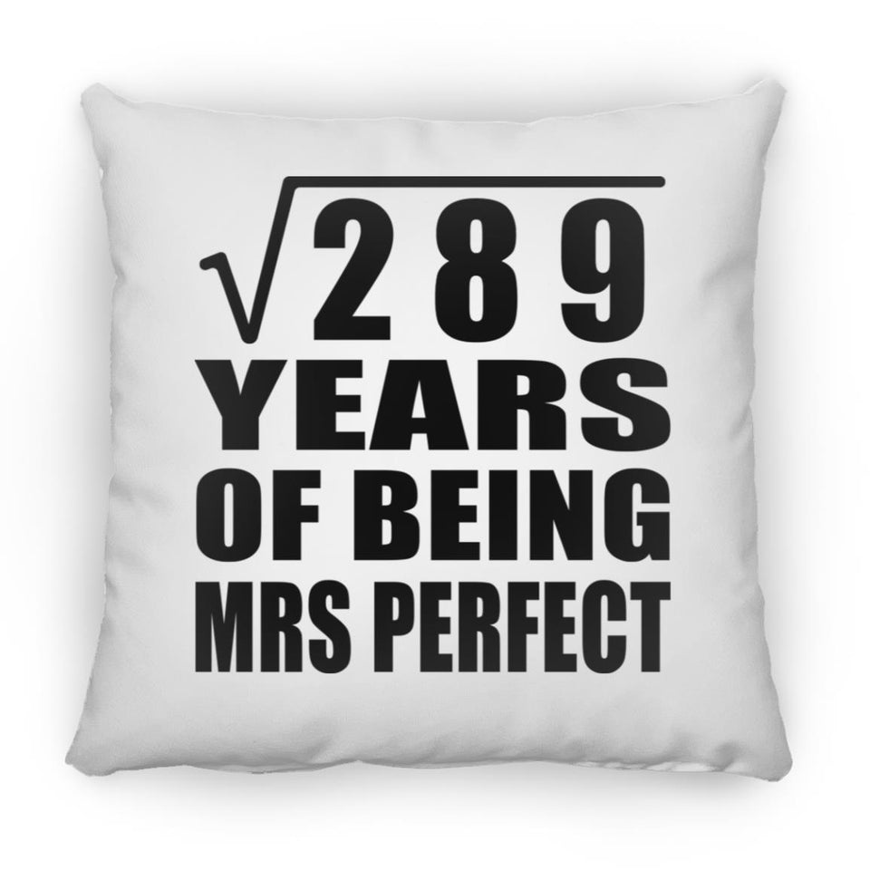 17th Anniversary Square Root of 289 Years of Mrs Perfect - Throw Pillow