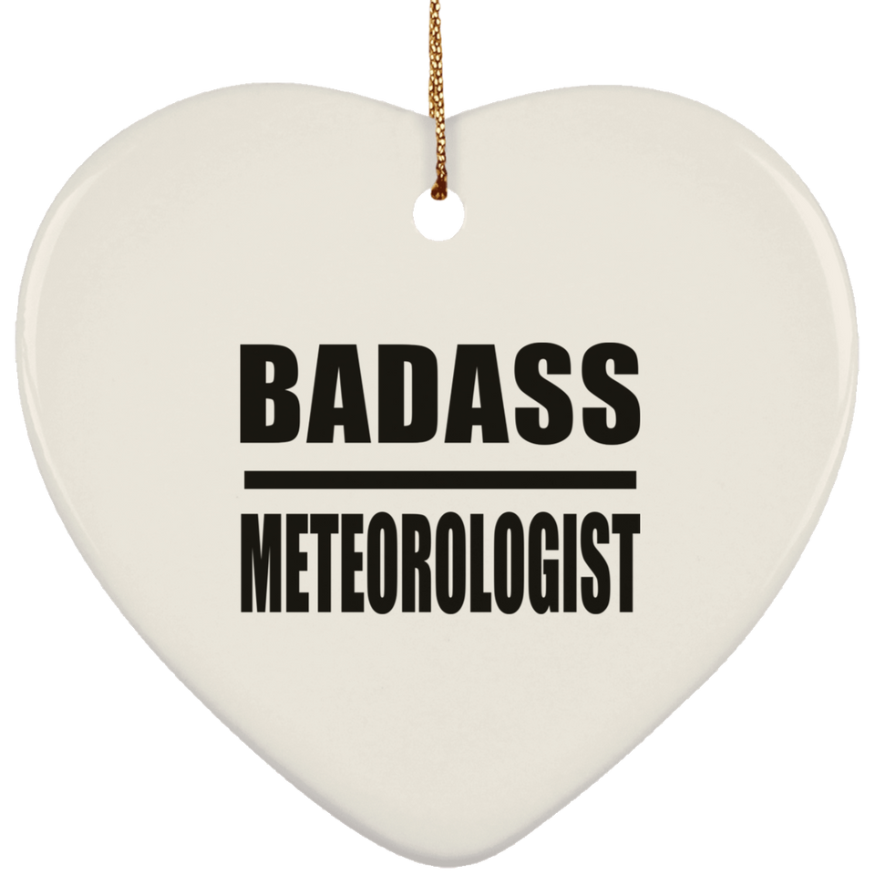 Badass Meteorologist - Heart Ornament