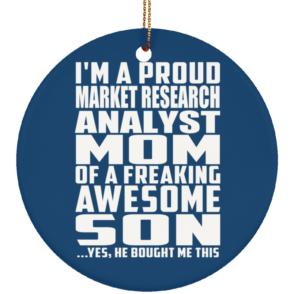 Proud Market Research Analyst Mom Of Awesome Son - Circle Ornament