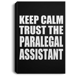 Keep Calm and Trust The Paralegal Assistant - Canvas Portrait