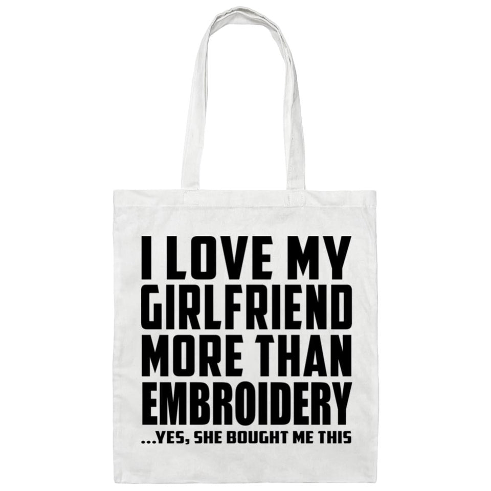 I Love My Girlfriend More Than Embroidery - Tote Bag White