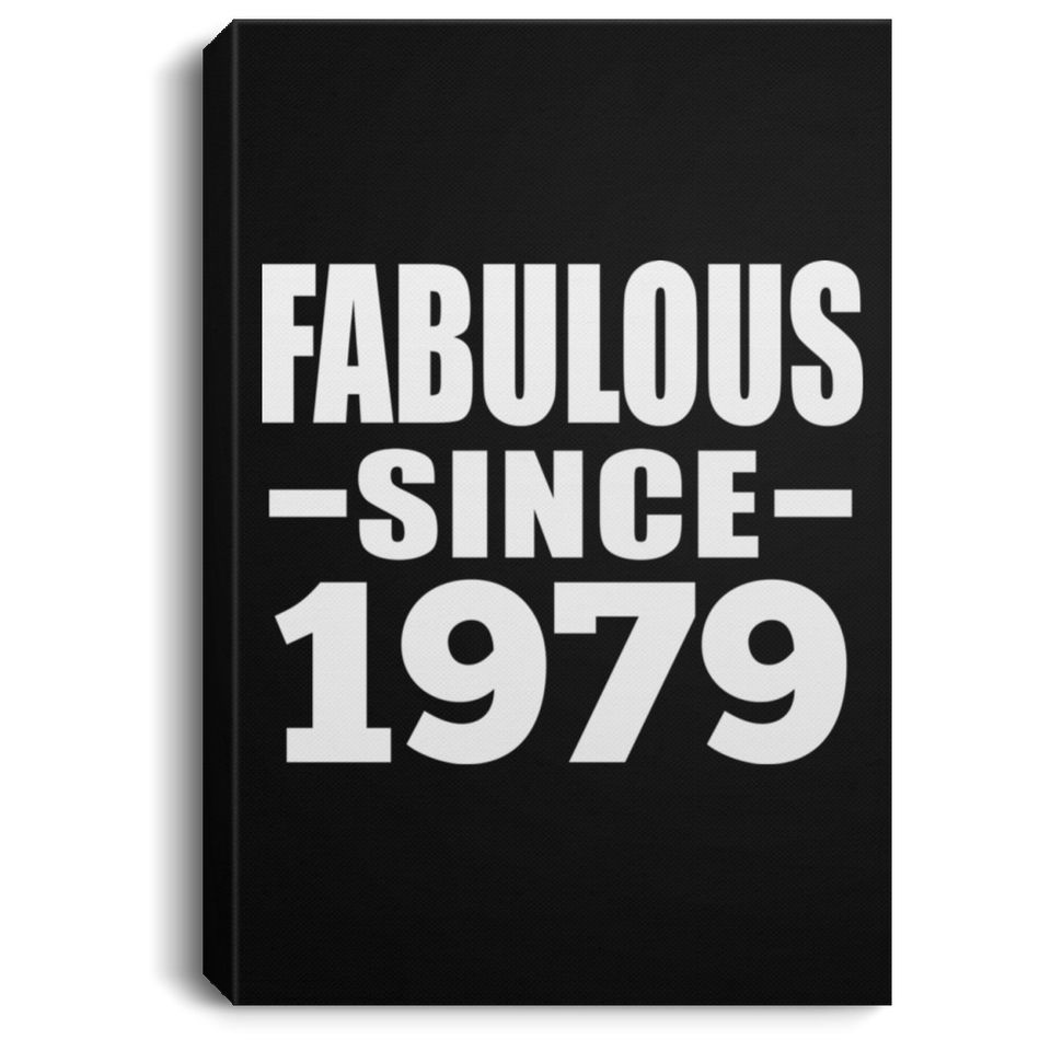 45th Birthday Fabulous Since 1979 - Canvas Portrait