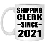 Shipping Clerk Since 2021 - 11oz Coffee Mug