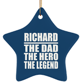 Richard The Dad The Hero The Legend - Star Ornament