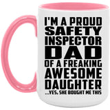 Proud Safety Inspector Dad Of Awesome Daughter - 15oz Accent Mug Pink
