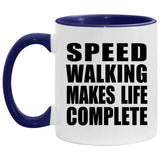 Speed Walking Makes Life Complete - 11oz Accent Mug Purple