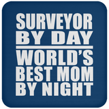 Surveyor By Day World's Best Mom By Night - Drink Coaster