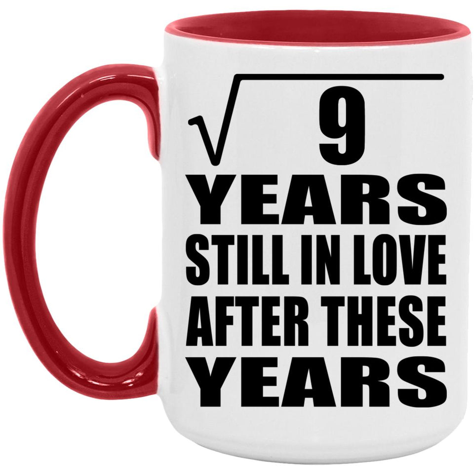 3rd Anniversary Square Root of 9 Years Still In Love - 15oz Accent Mug Red