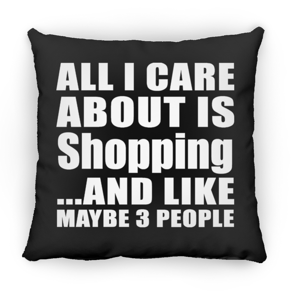 All I Care About Is Shopping - Throw Pillow Black