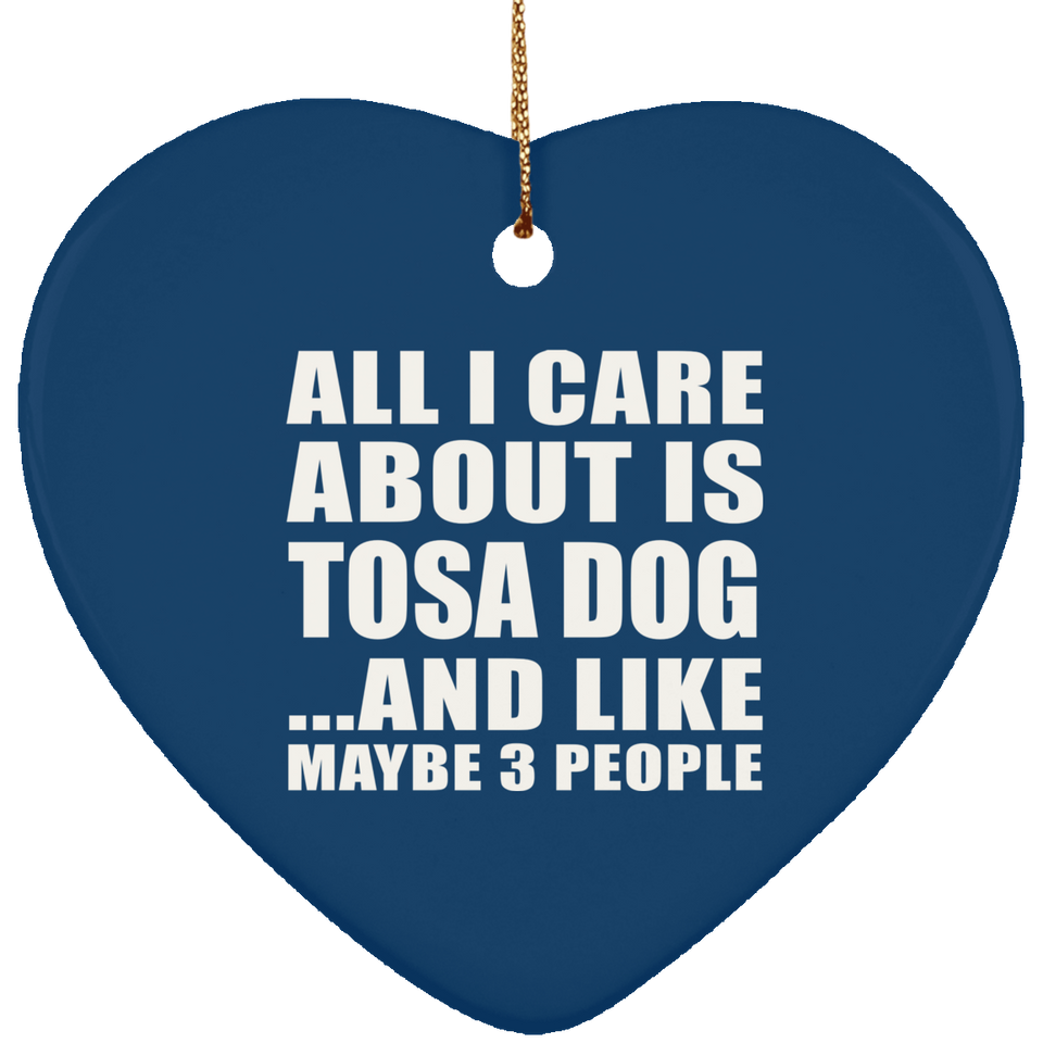 All I Care About Is Tosa Dog - Heart Ornament