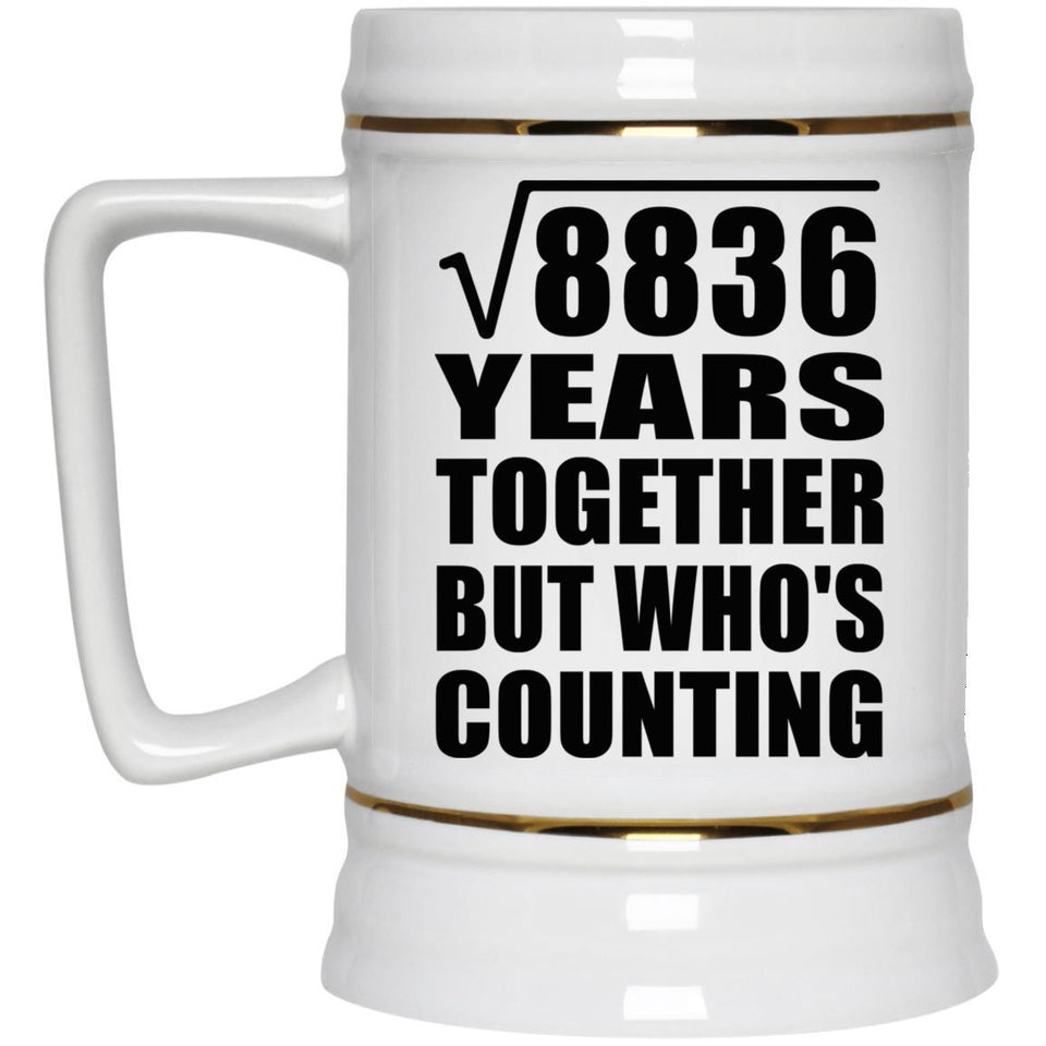 94th Anniversary Square Root of 8836 Years Who's Counting - Beer Stein