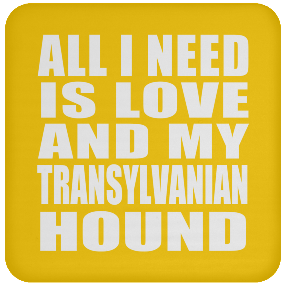 All I Need Is Love And My Transylvanian Hound - Drink Coaster