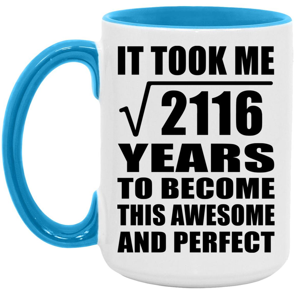 46th Birthday Took Square Root of 2116 Years To Awesome - 15oz Accent Mug Blue