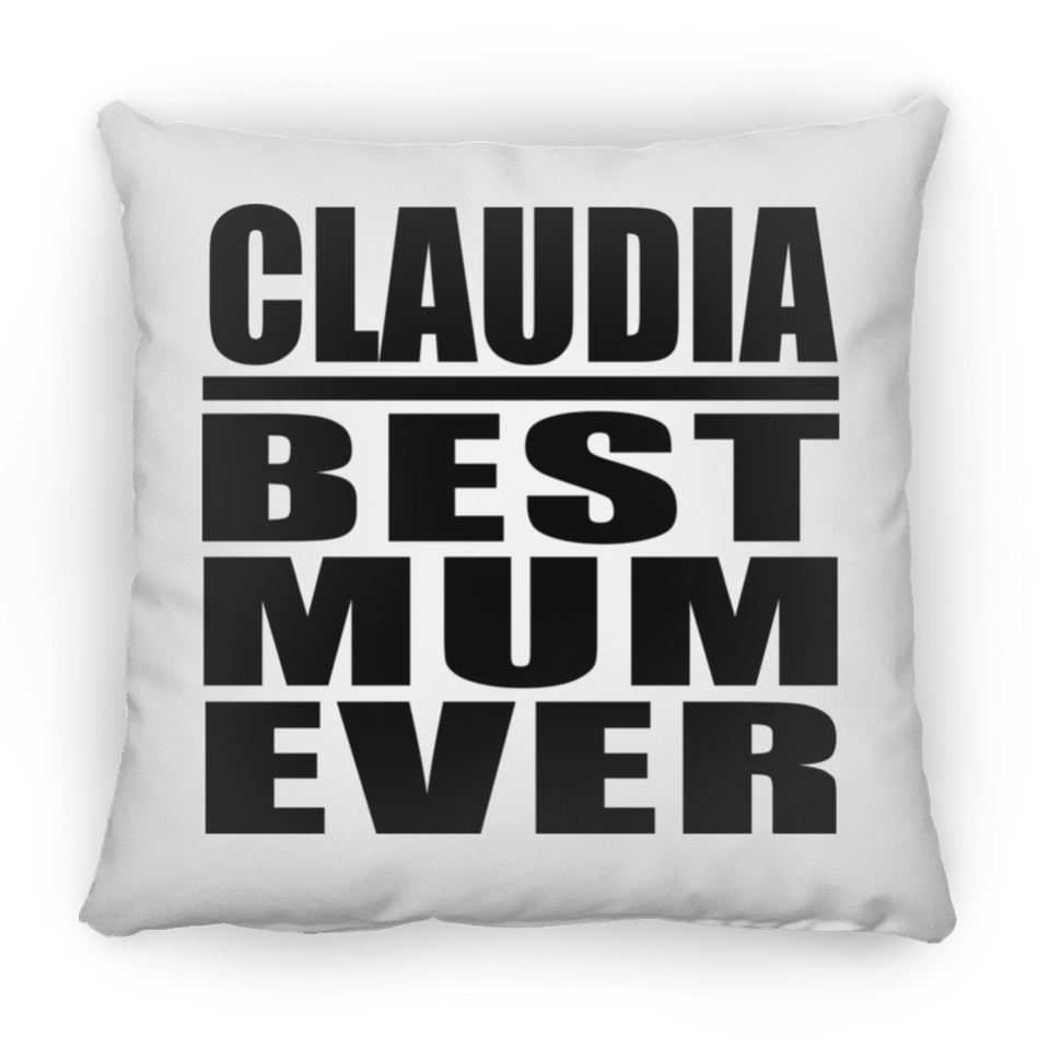 Claudia Best Mum Ever - Throw Pillow