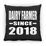 Dairy Farmer Since 2018 - Throw Pillow Black