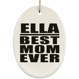 Ella Best Mom Ever - Oval Ornament