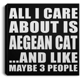 All I Care About Is Aegean Cat - Canvas Square