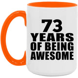 73rd Birthday 73 Years Of Being Awesome - 15oz Accent Mug Orange