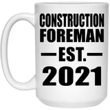 Construction Foreman Established EST. 2021 - 15oz Coffee Mug