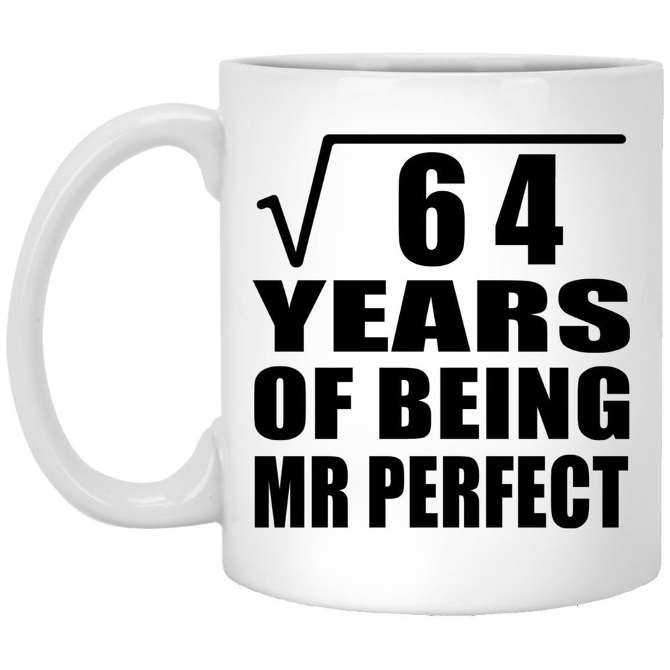 8th Anniversary Square Root of 64 Years of Mr Perfect - 11oz Coffee Mug