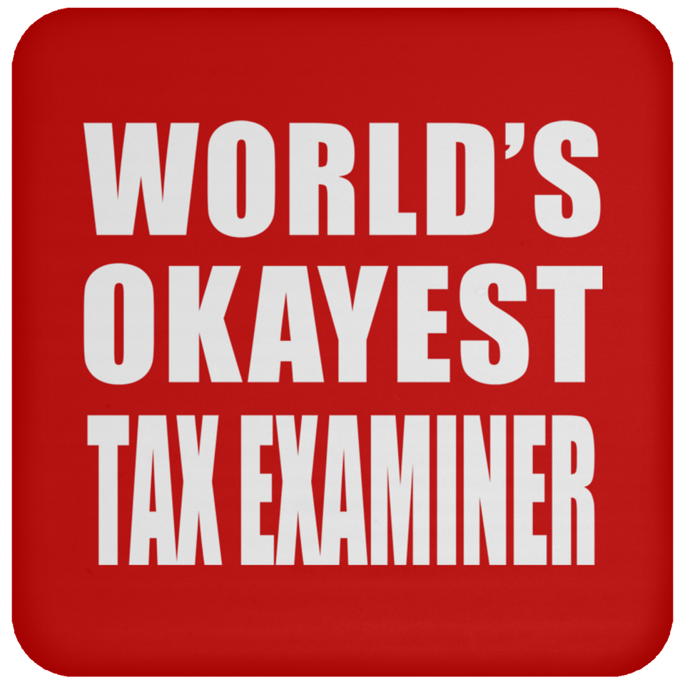 World's Okayest Tax Examiner - Drink Coaster