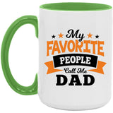 My Favorite People Call Me Dad - 15oz Accent Mug Green