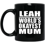 Leah World's Okayest Mum - 11 Oz Coffee Mug Black