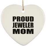 Proud Jeweler Mom - Heart Ornament