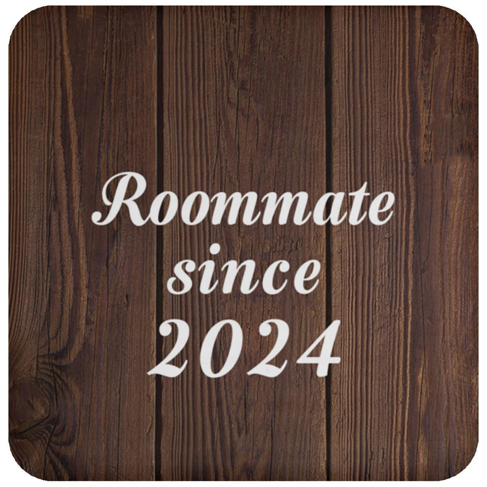 Roommate Since 2024 - Drink Coaster D