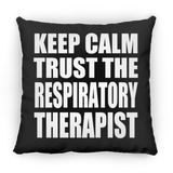 Keep Calm and Trust The Respiratory Therapist - Throw Pillow Black