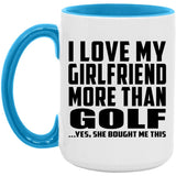 I Love My Girlfriend More Than Golf - 15oz Accent Mug Blue