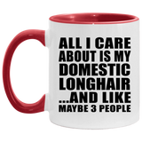 All I Care About Is My Domestic Longhair - 11oz Accent Mug Red